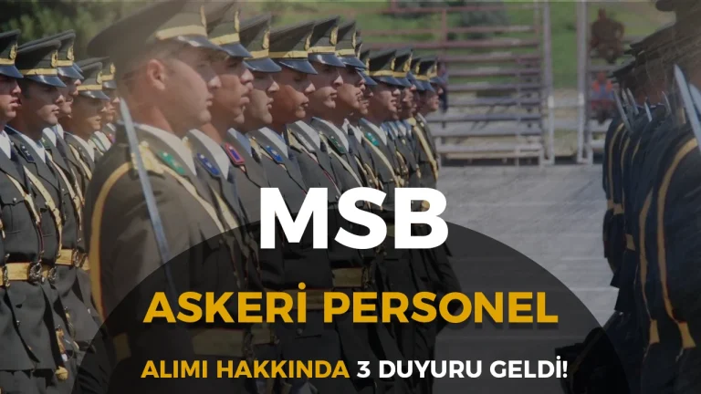 MSB: TSK  Askeri Personel Alımı Hakkında 3 Duyuru Geldi!