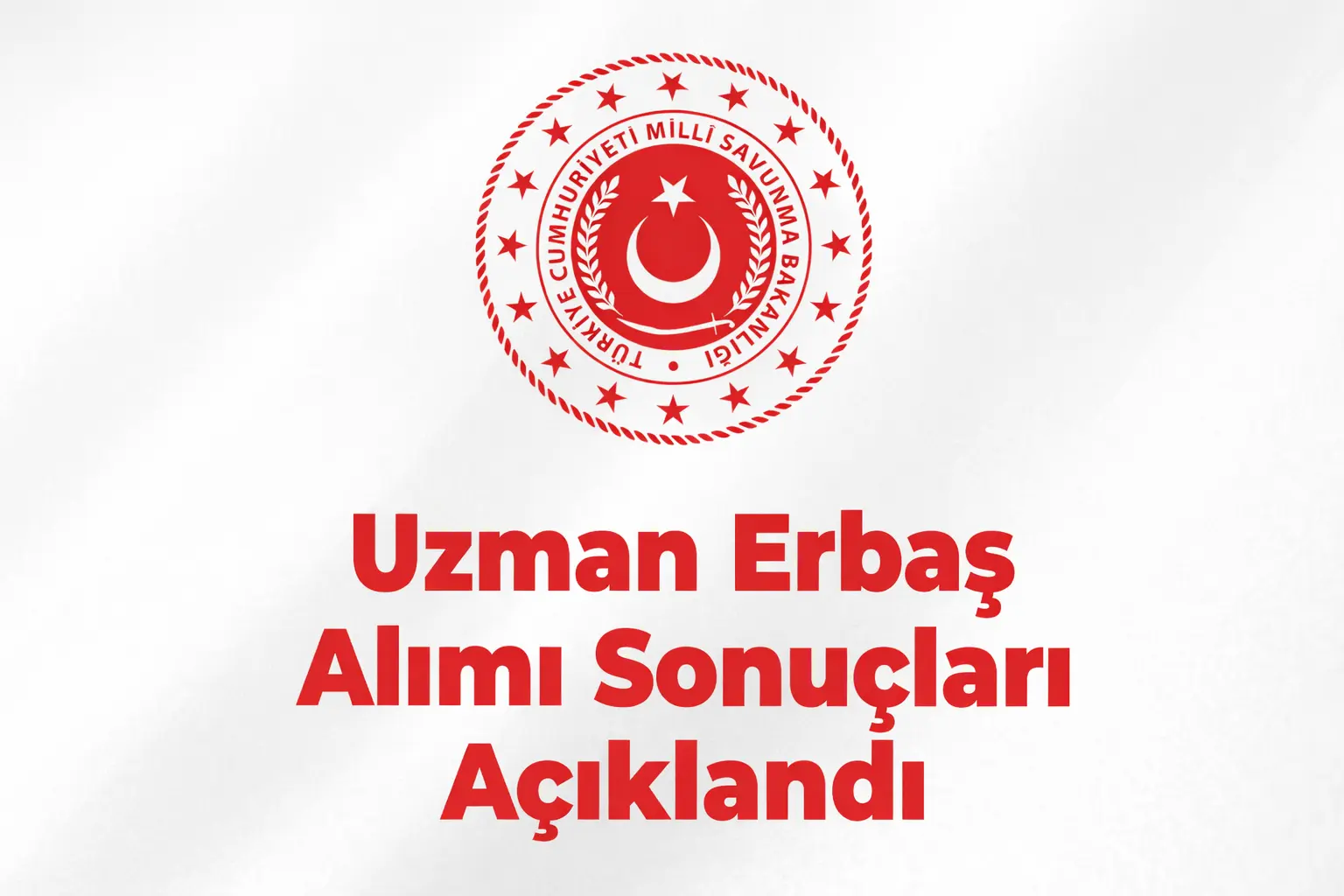 MSB Uzman Erbaş Alımı Sonuçları Açıklandı!