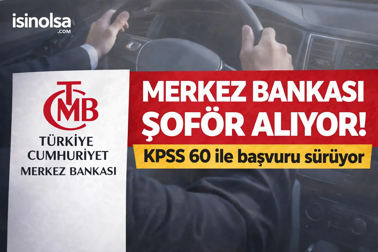 Merkez Bankası Şoför Alımı Devam Ediyor!