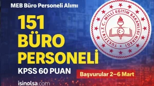 Milli Eğitim Bakanlığı 151 Büro Personeli Alımı Yapıyor! 60 KPSs Şartı Var
