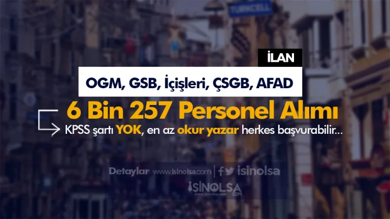 OGM, GSB, İçişleri, ÇSGB, AFAD: 6 Bin 257 İUP Personel Alımı