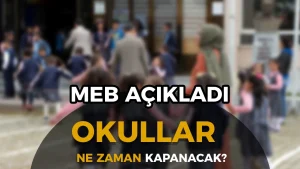 Okullar Ne Zaman Kapanacak 2026? MEB Takvimine Göre Yaz Tatili Tarihi Netleşti