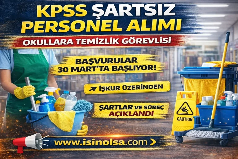 Okullara KPSS’siz Temizlik Personeli Alımı Başlıyor! Başvurular 30 Mart’ta
