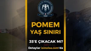 POMEM Yaş Sınırı 35’e Çıkacak mı? Polis Adaylarının Beklediği Düzenleme Gündemde