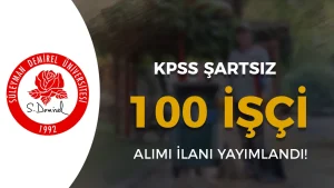 SDÜ 100 Kamu İşçi Alımı Yapacak!