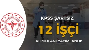 Sağlık Bakanlığı 12 Sürekli İşçi Alımı Başladı! İŞKUR Üzerinden Başvuru