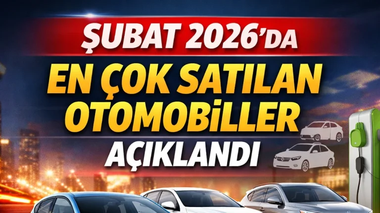 Subat 2026da En Cok Satilan Otomobiller Aciklandi