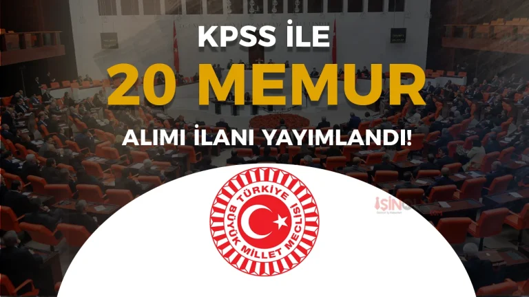 TBMM 20 Memur Alımı Yapacak ( Uzman Yardımcısı )