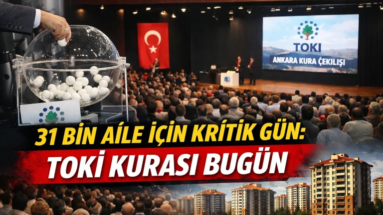 TOKİ 31 Bin Aile İçin Kura İşlemleri Bugün Çekiliyor!