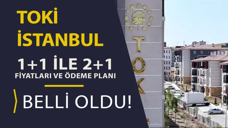 TOKİ İstanbul 1+1 ve 2+1 fiyatları ortaya çıktı