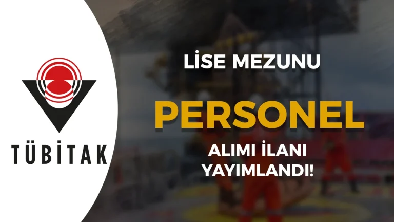 TUBITAK Gemi Adami Alimi Yapacak Lise Mezunu Personel Alimi Basladi
