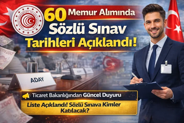 Ticaret Bakanlığı 60 Memur Alımı! Sözlü Sınav Tarihleri Açıklandı