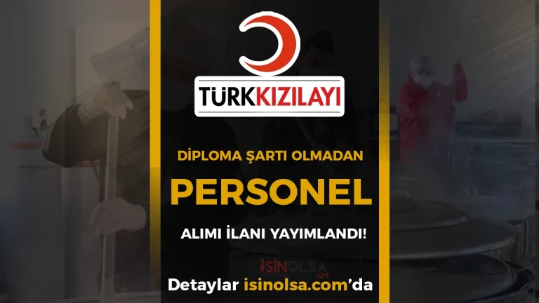 Türk Kızılay Personel Alımında Diploma Şartı Aramıyor: Başvurular Başladı