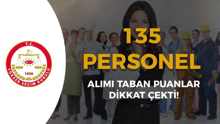 YSK 135 Personel Alımı Sonuçları Açıklandı! Taban Puanlar Dikkat çekti!