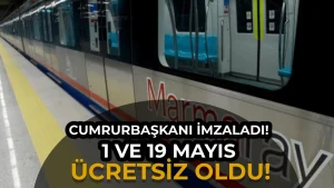 1 Mayıs ve 19 Mayıs’ta Marmaray, Başkentray ve Metro Ücretsiz
