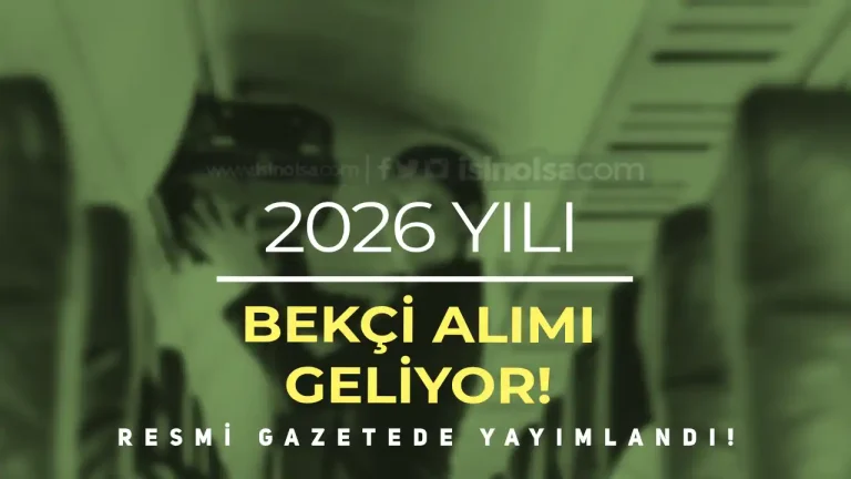 2026 Yılı Bekçi Alımı İlanı Geliyor! Resmi Gazete'de Yayımlandı