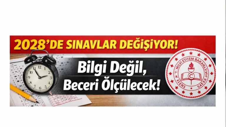 2028’de Sınav Sistemi Değişiyor: MEB’den Radikal Karar! Artık Bilgi Değil Beceri Ölçülecek