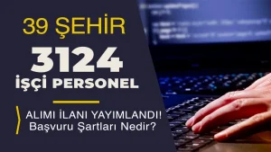 39 Şehir Belediye KPSS siz 3124 İşçi Personel Alımı Yapılacak!