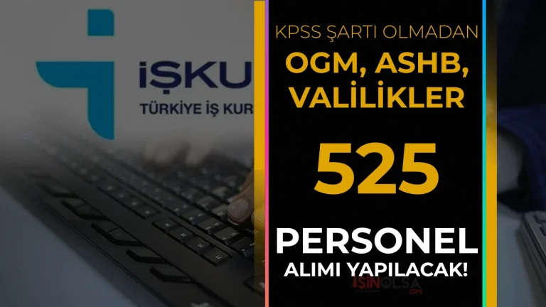 ASHB OGM ve Valiliklere 525 Personel Alimi Yapiliyor