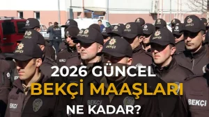 Bekçi Maaşları 2026: Derece ve Kademeye Göre Güncel Maaş Tablosu