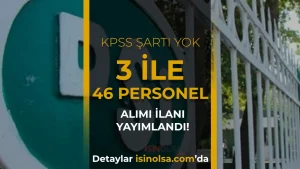 DSİ 3 İlde KPSS siz 46 Personel Alımı Yapacak!