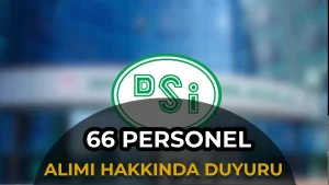 DSİ 66 Personel Alımı Yedek Adaylar Açıklandı!