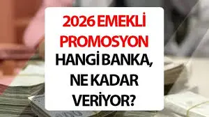 En Yüksek 2026 Emekli Promosyonu Hangi Bankada? Güncel Liste ve Tüm Detaylar