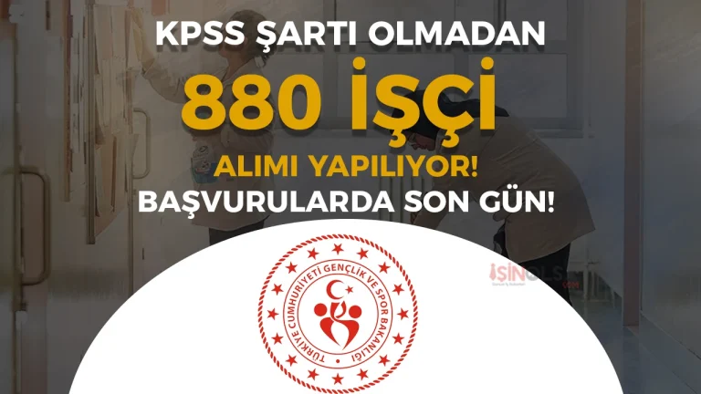 GSB 2026 Yılı 880 İşçi Alımı Başvurusu Sona Eriyor