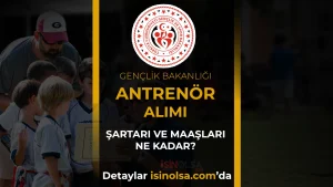 GSB 2026 Yılı Antrenör Alımı: Şartlar, KPSS Taban Puanı ve Maaşlar