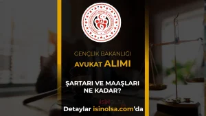 GSB 2026 Yılı Avukat Alımı: Şartlar, KPSS Taban Puanı ve Maaşlar