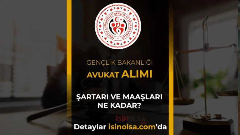 GSB 2026 Yılı Avukat Alımı: Şartlar, KPSS Taban Puanı ve Maaşlar