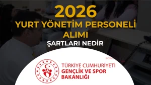 GSB 2026 Yili Yurt Yonetim Personeli Alimi Sartlar KPSS Taban Puani ve Maaslar