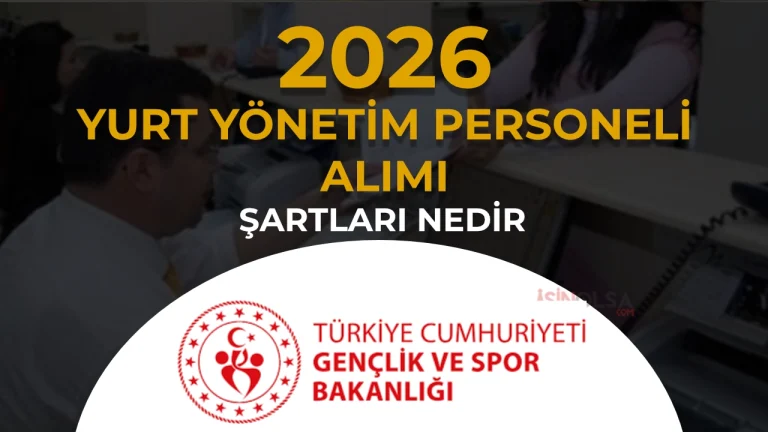 GSB 2026 Yili Yurt Yonetim Personeli Alimi Sartlar KPSS Taban Puani ve Maaslar