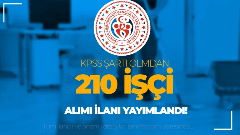 GSB KPSS siz 210 Isci Alimi Yapacak