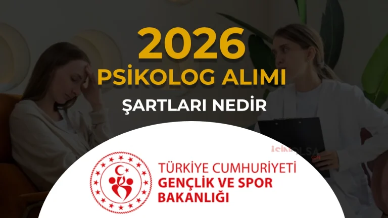 GSB Psikolog Alımı 2026 Şartlar, KPSS Taban Puanı ve Maaşlar