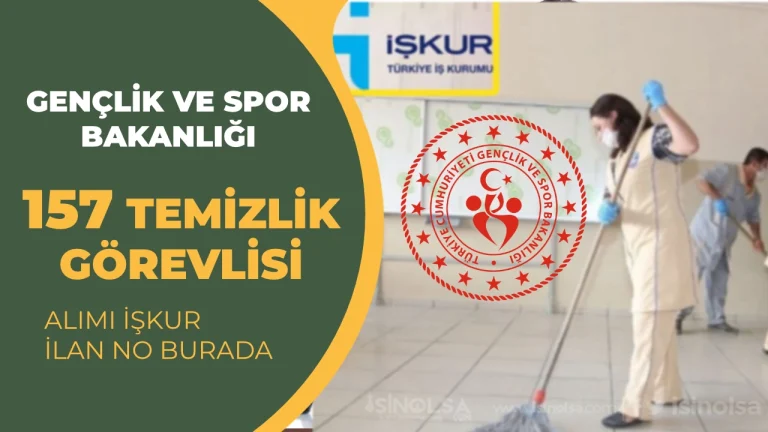 Gençlik ve Spor Bakanlığı 157 Temizlik Görevlisi Alımı İŞKUR İlan No