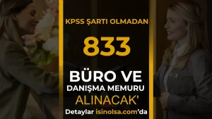 İŞKUR İle 833 Büro ve Danışma Memuru Alımı! KPSS Şartı Yok