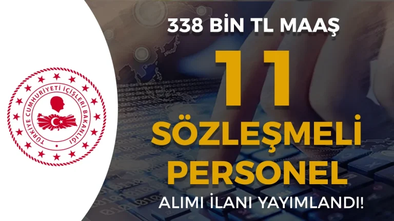 İçişleri Bakanlığı 11 Sözleşmeli Personel Alacak! KPSS li KPSS siz