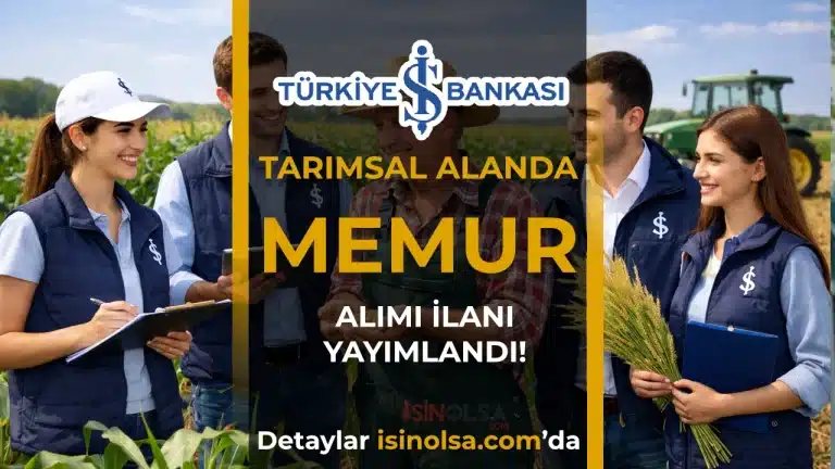 İş Bankası Tarımsal Alanda Part-Time Memur Alımı Yapacak