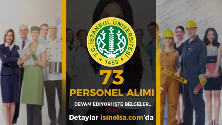 İstanbul Üniversitesi 73 Personel Alımı Başvurusu Devam Ediyor! Belgeler Nedir?