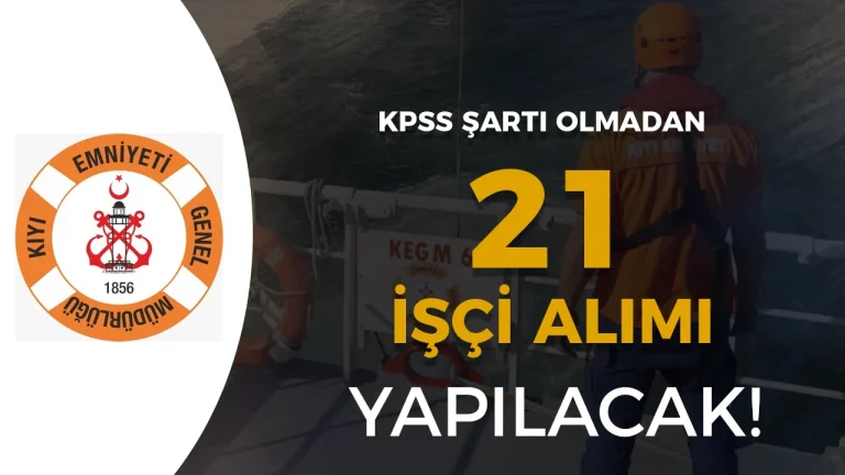 KEGM 21 Daimi İşçi Alımı: Kılavuz Kaptan, Mühendis, Dalgıç