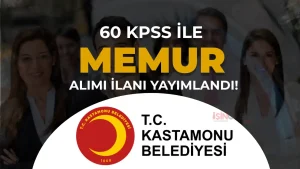 Kastamonu Belediyesi 60 KPSS ile Memur Alımı Yapacak