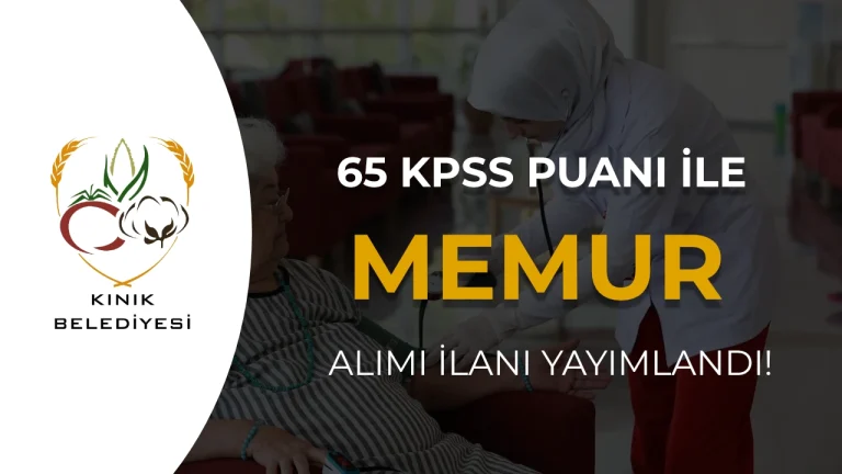 Kınık Belediyesi 65 KPSS İle Memur Alacak