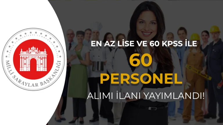 Milli Saraylar Idaresi 60 Sozlesmeli Personel Aliyor En Az 60 KPSS Ile