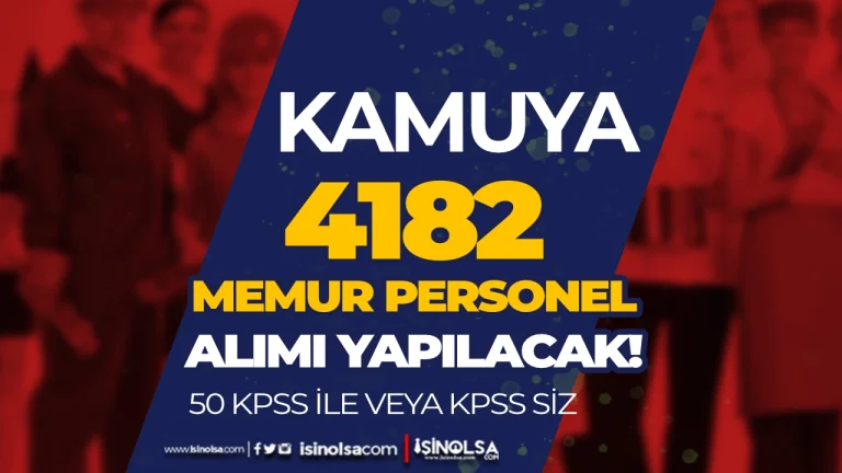 Nisan Ayı Kamuya 4182 Memur Personel Alınıyor!