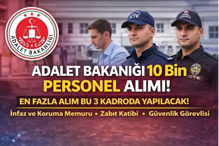 Son Dakika: Adalet Bakanlığı 10 Bin Personel Alacak!