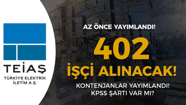 TEIAS 402 Surekli Isci Alimi Yapacak Kontenjan ve Sartlar Yayimladi 1