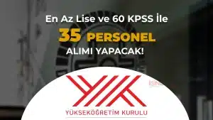 YÖK 35 Sözleşmeli Personel Alımı Yapacak