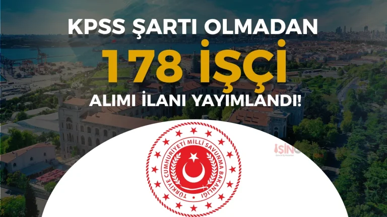 Milli Savunma Bakanlığı 178 İşçi Alıyor: 14 İlde Başvurular 10 Nisan’da Kapanıyor