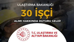 Ulaştırma Bakanlığı 30 İşçi Alımı Noter Kura Duyurusu Yayımlandı!